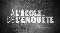 A L’ECOLE DE L’ENQUÊTE