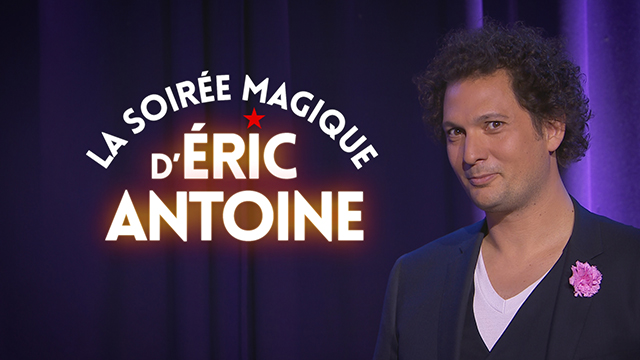 PHOTO LA SOIREE MAGIQUE D'ERIC ANTOINE