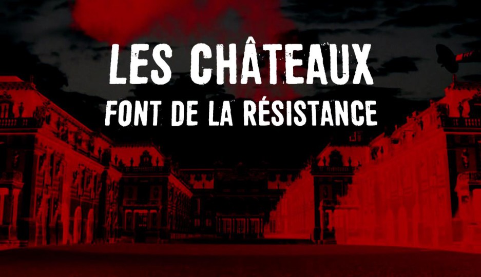 LES CHATEAUX FONT DE LA RESISTANCE