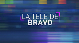 LA TÉLÉ DE BRAVO