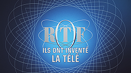 ORTF ILS ONT INVENTÉ LA TÉLÉ