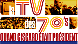 LA TÉLÉ DES ANNÉES 70 Quand Giscard était Président