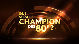 QUI SERA LE CHAMPION DES 80’s